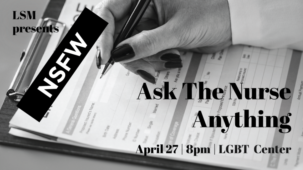 LSM Presents: Ask The Nurse Anything Friday, April 27, 2018, 8:00 PM LGBT Community Center