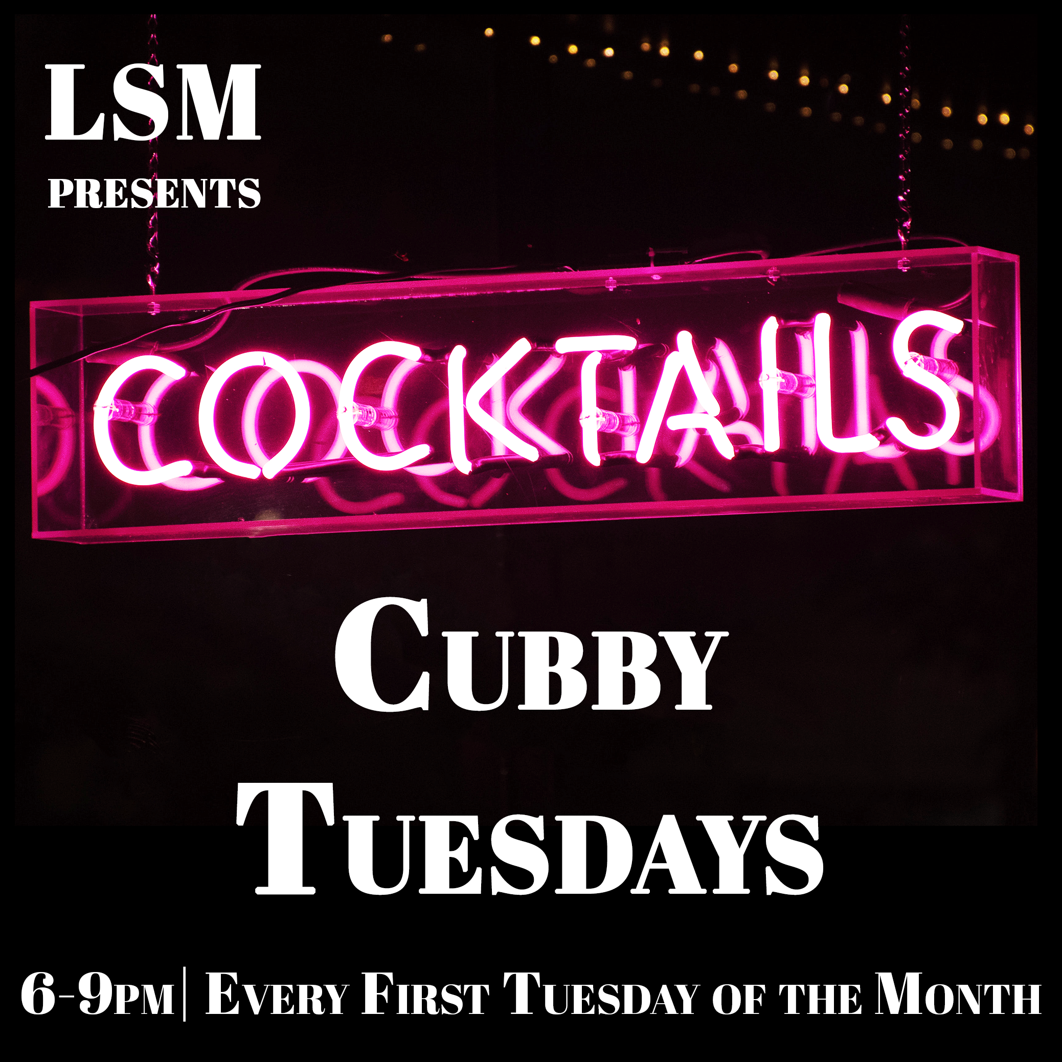 An ad for LSM Presents - Cubby Tuesdays. The image is of pink neon sign with the word cocktails.